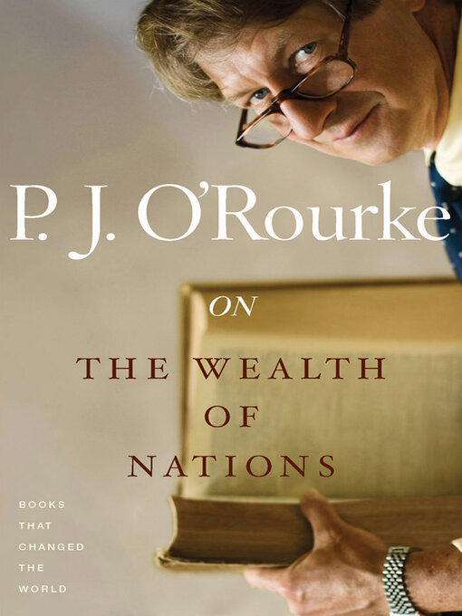 Title details for On the Wealth of Nations by P.  J. O'Rourke - Available